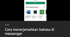 Cara menerjemahkan bahasa di messenger