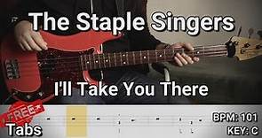The Staple Singers - I'll Take You There (Bass Cover) Tabs