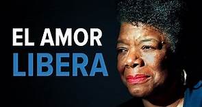 Maya Angelou Subtitulado Español - El Amor Libera (Video Motivacional)