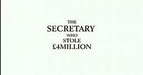 The Secretary Who Stole 4 Million Pounds