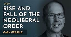 Rise and Fall of the Neoliberal Order | Gary Gerstle