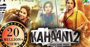 Kahaani 2: Durga Rani Singh | Vidya Balan, Arjun Rampal | Sujoy Ghosh (Boundscript)