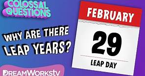 Why Are There Leap Years? | COLOSSAL QUESTIONS