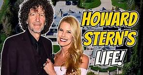Howard Stern's Lifestyle 2024 | Net Worth $650 Million