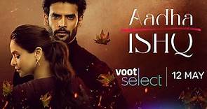 Voot Select | Aadha Ishq | Official Trailer | Aamna Sharif, Gaurav Arora | May 12