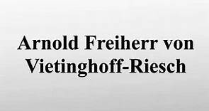 Arnold Freiherr von Vietinghoff-Riesch