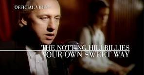 The Notting Hillbillies - Your Own Sweet Way (Official Video)