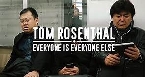 Tom Rosenthal - Everyone is Everyone Else (Official Music Video)
