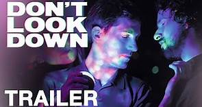 DONT LOOK DOWN - Official Trailer - Peccadillo Pictures