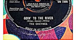 THE CHEYNES - GOIN' TO THE RIVER