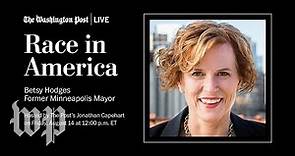 Race in America with former Minneapolis mayor Betsy Hodges (Full Stream 8/14)