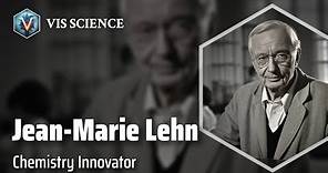 Jean-Marie Lehn: Master of Supramolecular Chemistry | Scientist Biography