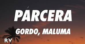 Gordo x Maluma - Parcera (Letra/Lyrics)