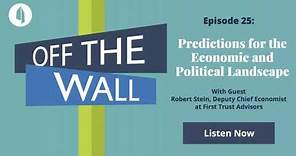 Robert Stein | Predictions for the Economic and Political Landscape