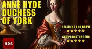 The Heart Breaking Story of Anne Hyde Duchess of York