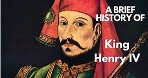 A Brief History of King Henry IV 1399-1413