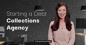 How to Start a Debt Collection Agency - A Quick Video Guide