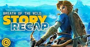 Zelda: Breath of the Wild Full Story Recap