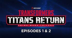 Transformers: Titans Return | Episodes 1 & 2