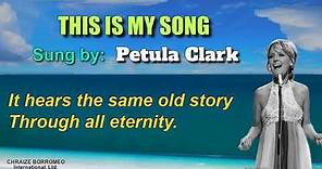 THIS IS MY SONG - Petula Clark (with Lyrics)