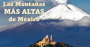 ¿Cuáles son las Montañas más Altas de México y dónde están?