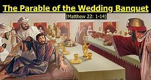 The Parable of the Wedding Banquet | Matthew 22: 1-14