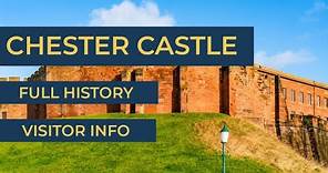 Chester Castle - History Walk-through & visitor Information