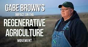 Gabe Brown & Regenerative Agriculture