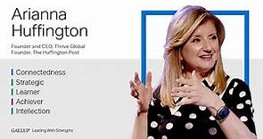 Leading With Strengths | Arianna Huffington, Founder & CEO at Thrive Global