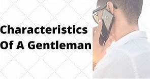 Characteristics Of A Gentleman