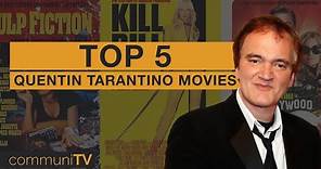TOP 5: Quentin Tarantino Movies | Director