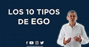 Los 10 Tipos De Ego: ¿Cuál Es El Tuyo? | Daniel Colombo