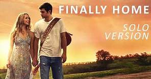 Alex Roe - Finally Home (Solo Version) [Forever My Girl]