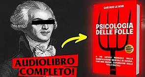 🔴 10/14: Psicologia delle Folle (AUDIO INTEGRALE) di Gustave Le Bon