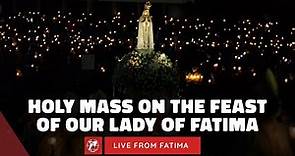 LIVE from the Fatima Shrine | Holy Mass in honor of Our Lady of Fatima | October 13th, 2023