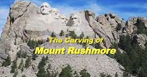 The Carving of Mount Rushmore and the Story Behind It