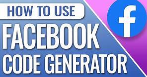 How to Use Facebook Code Generator