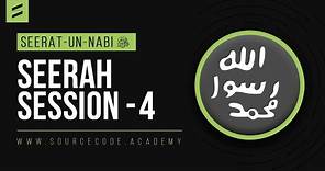 Seerah Class 4 | Seerat un Nabi Course by Sahil Adeem | Source Code Academia
