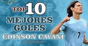EDINSON CAVANI "EL MATADOR" | TOP 10 MEJORES GOLES