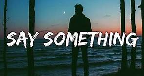 Justin Timberlake - Say Something (Lyrics) ft. Chris Stapleton