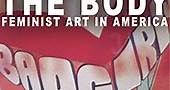 Reclaiming the Body: Feminist Art in America Documentary Film