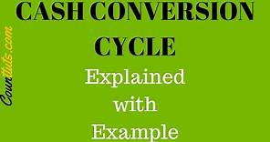 Cash Conversion Cycle | Explained with Example