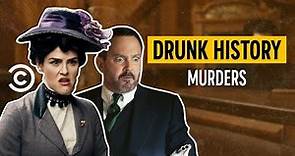 History's Wildest Murder Mysteries, As Told On Drunk History