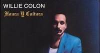 Willie Colon - Honra Y Cultura