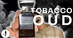 TOBACCO OUD TOM FORD FULL FRAGRANCE REVIEW