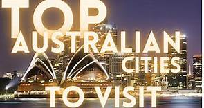 Top Australian Cities To Visit 4K