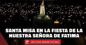 En VIVO desde Fatima | Santa Misa en honor de Nuestra Señora de Fátima 13 de octubre 2023