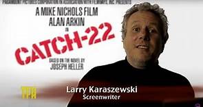 Larry Karaszewski on CATCH 22