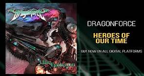 DragonForce - Heroes of Our Time (Official Full Version)