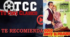 SOLO ANTE EL PELIGRO (Trailer) | Tucineclasico.es